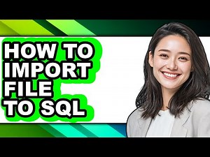 How to Import File to Sql (full Guide)