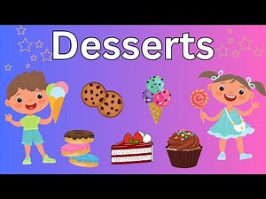 Desserts Vocabulary | Learning Desserts #learning #kidsvideo #kids