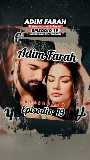 Adim Farah “Il mio nome è Farah” 19 episodio Riassunto❣️www.serieturche.eu❣️Serie Turche Sub Ita
