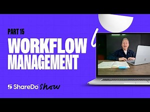 Part 15: Workflow Management (ShareDoShow)