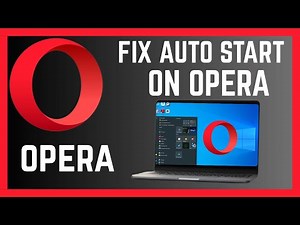 How To Fix Opera Browser From Opening Automatically On Windows 10/11 PC