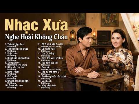 20 Tình Khúc Nhạc Xưa HAY NHẤT Nghe Hoài Không Chán - Phi Nhung Tuyển Chọn 2026