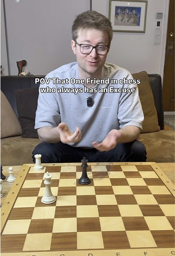 Excuses of That One Chess Friend