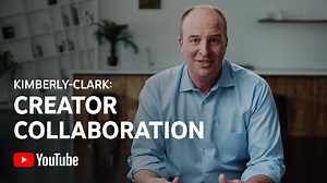 Kimberly-Clark’s creator collaboration - Think with Google