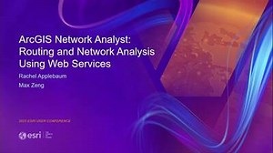 ArcGIS Network Analyst: Routing and Network Analysis Using Web Services