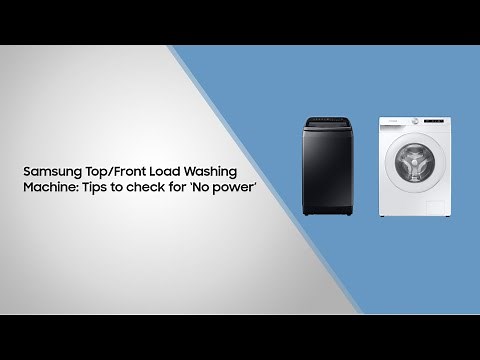 Easy tips to check if your Samsung Top/Front Load washing machine is receiving power