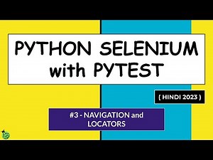 Selenium Python Hindi Tutorial #3 - Navigation and Locators