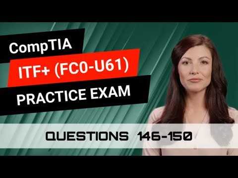 CompTIA ITF+ (FC0-U61) | Practice Exam | Questions 146-150