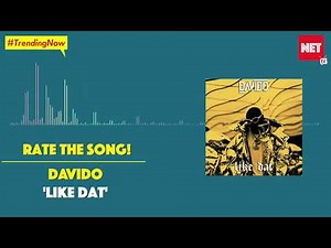 Rate The Song! Davido - Like Dat