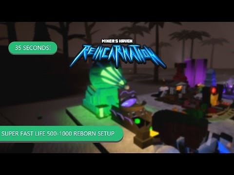 SUPER Fast Free Life 500-1000 Rebirth Setup | Miner's Haven Reincarnation 2020