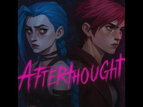 Arcane | Original Song “Afterthought”