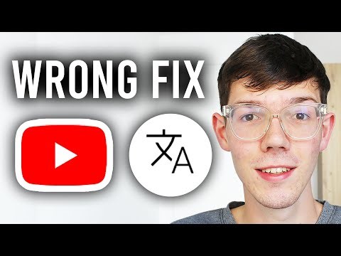 How To Fix YouTube In The Wrong Language - Step By Step
