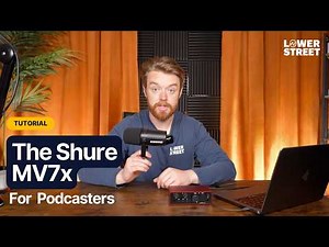 How To Use the Shure MV7x Microphone | Podcast Equipment Setup | Lower Street