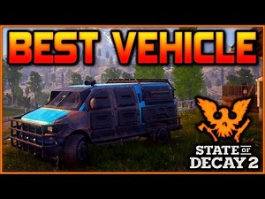 Best UPGRADED Vehicle in State of Decay 2