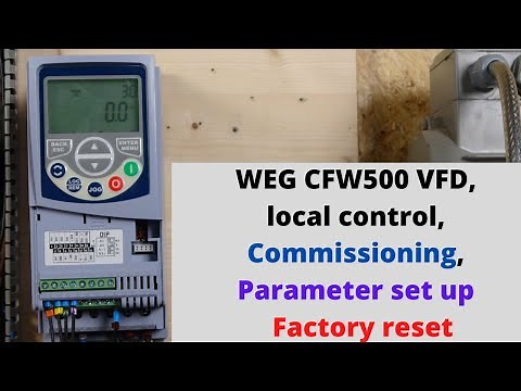 WEG CFW500 VFD, local control, commissioning, Parameter set up and Factory reset. (English)