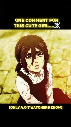 COMMENT FOR THIS CUTE GIRL 💓#anime #attackontitan #aot #viralvideo #animeshorts #mikasaackerman