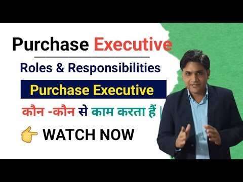Purchase Executive roles and Responsibilities | Purchase executive job duties |