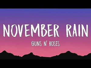 Guns N' Roses - November Rain (Lyrics)