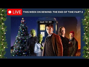 REWIND: DOCTOR WHO - END OF TIME Part 2