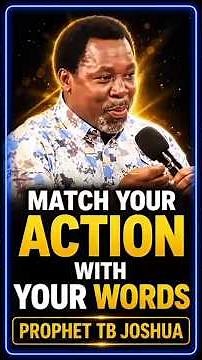 Match Your Action With Your Words - Prophet TB Joshua