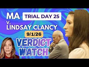 LIVE VERDICT WATCH 💥Day 25💥Lindsay Clancy Trial w/ Mark Bederow