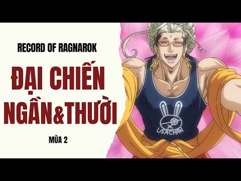 Siêu tổng hợp Record of Ragnarok phần 2