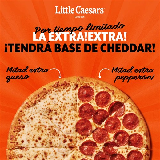 La pizza perfecta existe y tiene base de cheddar. No te quedes sin probar la Extra!Extra! Cheddar a $119, ¡solo esta Semana Santa! | Little Caesars