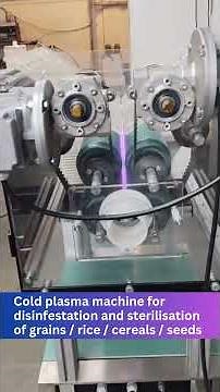 Cold plasma machine for disinfestation and sterilisation of grains / rice / cereals / seeds