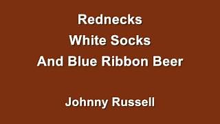 Rednecks White Socks and Blue Ribbon Beer - Johnny Russell Chords - ChordU