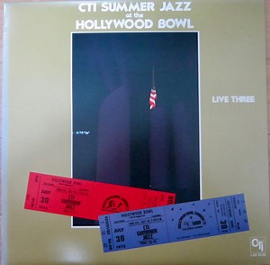 CTI All-Stars - CTI Summer Jazz At The Hollywood Bowl Live Three