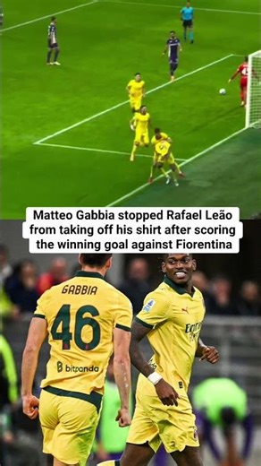 Gabbia stopped Leão from taking off his shirt after scoring the winning goal against Fiorentina
