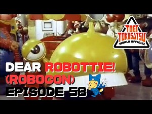 DEAR ROBOTTIE ! (ROBOCON) (Episode 58)