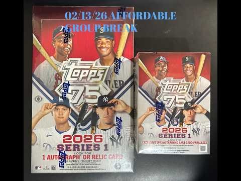 02/13/26 Affordable Group Break feat. 2026 Topps (Redux)