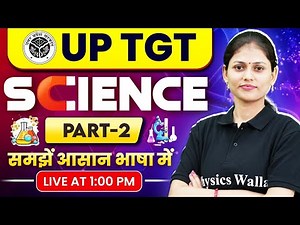 UP TGT Science Class #2 | Science For UP TGT Teacher Exam | TGT Science Class By Sarika Mam