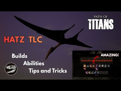 New Hatz TLC! Tips and Tricks, Builds and Amazing New Abilities! Path of Titans - Gondwa Official