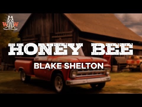 blake shelton - honey bee (lyrics)
