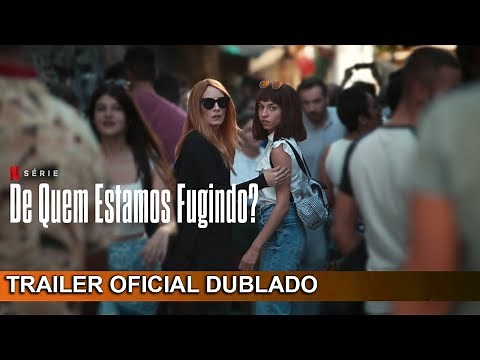 De Quem Estamos Fugindo? 2023 Trailer Oficial Dublado