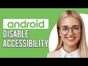 How To Disable Accessibility On Android (How To Turn Off Accessibility On Android)