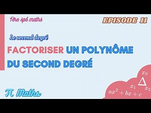 Factoriser un polynôme du second degré - 1ère spé maths