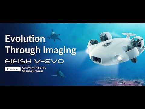 FIFISH V-EVO: Evolution Through Imaging | 4K 60FPS Underwater Drone