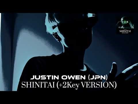 ♬SHINITAI (+2 Key VERSION) / JUSTIN OWEN (JPN) #SHINITAI [FREE DL]