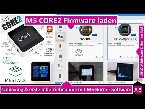M5Stack CORE2 Unboxing, first startup with M5 Burning Software & UIFLOW
