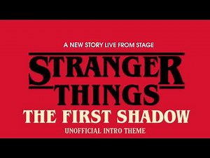 Stranger Things- The First Shadow intro theme