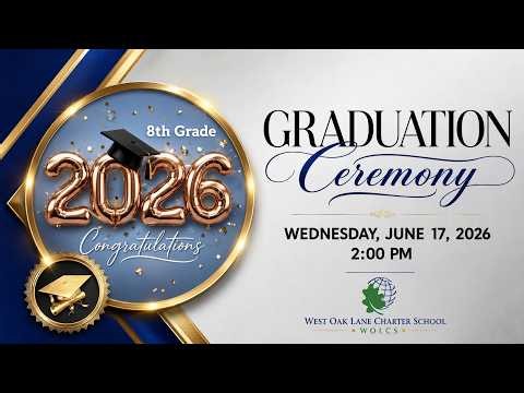 Class of 2026 - West Oak Lane Charter School 8th Grade Graduation