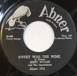 Jerry Butler And The Impressions - Sweet Was The Wine / For Your Precious Love