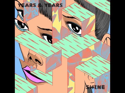Years & Years - Shine (Extended Version)
