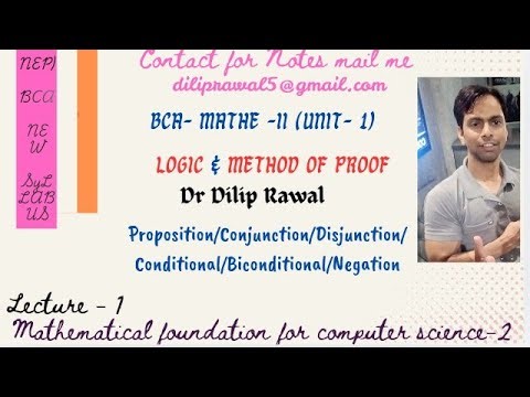 Unit-1/L-1/Logic & Method of Proof/ Proposition/Conjunction/Disjunction/Conditional/Bicond/Negation