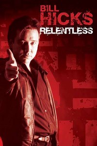 Bill Hicks: Relentless (1992) - Where to Watch