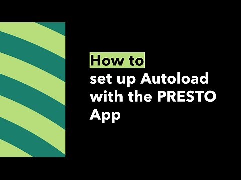 How to set up Autoload with the PRESTO App | How to PRESTO