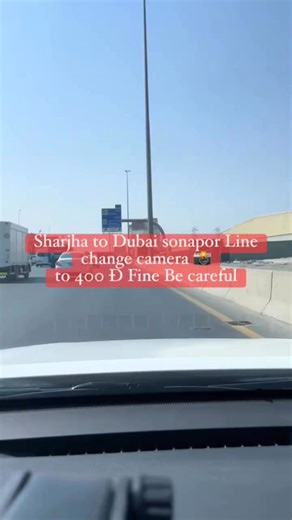 Sharjha to Dubai sonapor Line change camera 📸 400 Đ Fine Be careful #foryoupagereels #vairalpost #SharjahTaxi #muwaileh #explorepage #abudhabi #camera #ajman #shortsreels #foryouシpage #foryoupageシ #1millionviews | Salman Mdl